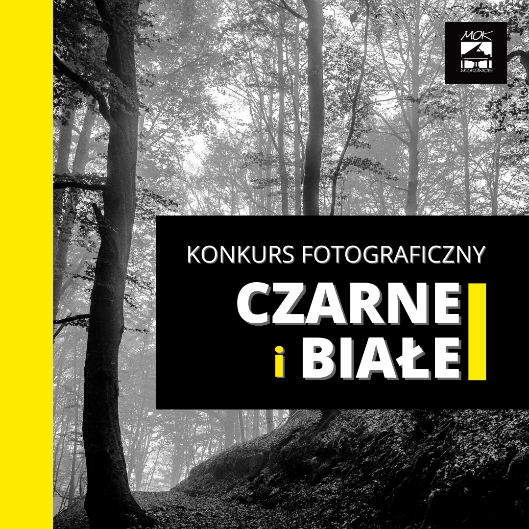 Plakat do konkursu fotograficznego "Czarne i białe" MOK Wojkowice