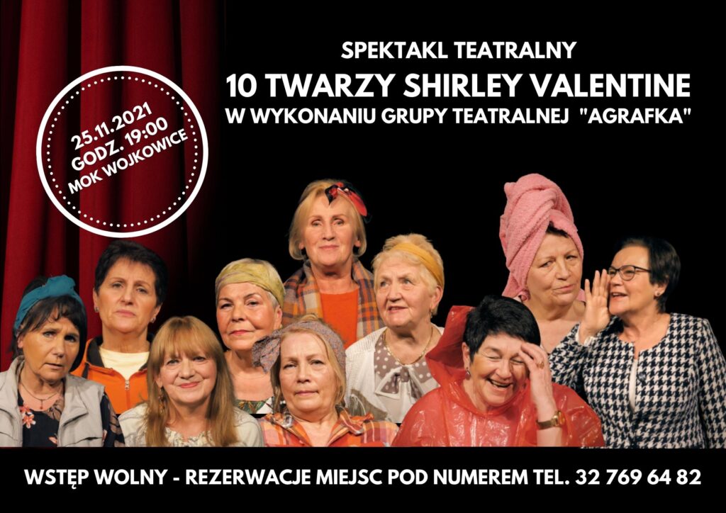 Plakat do spektaklu"10 twarzy Shirley Valentine" w wykonaniu Grupy Teatralnej Agrafka. 25 listopada 2021, godzina 19:00 w Miejskim Ośrodku Kultury w Wojkowicach