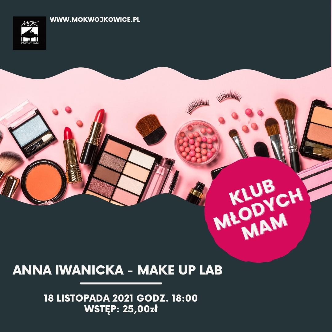 Plakat na Klub Młodych Mam / MAKE UP LAB - Anna Iwanicka / 18 listopada 2021, godzina 18:00 w Miejskim Ośrodku Kultury w Wojkowicach