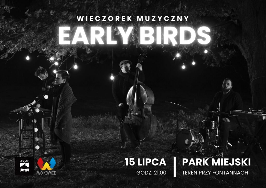 Plakat na Wieczorek muzyczny z EARLY BIRDS - 15 lipca 2022 MOK Wojokwice