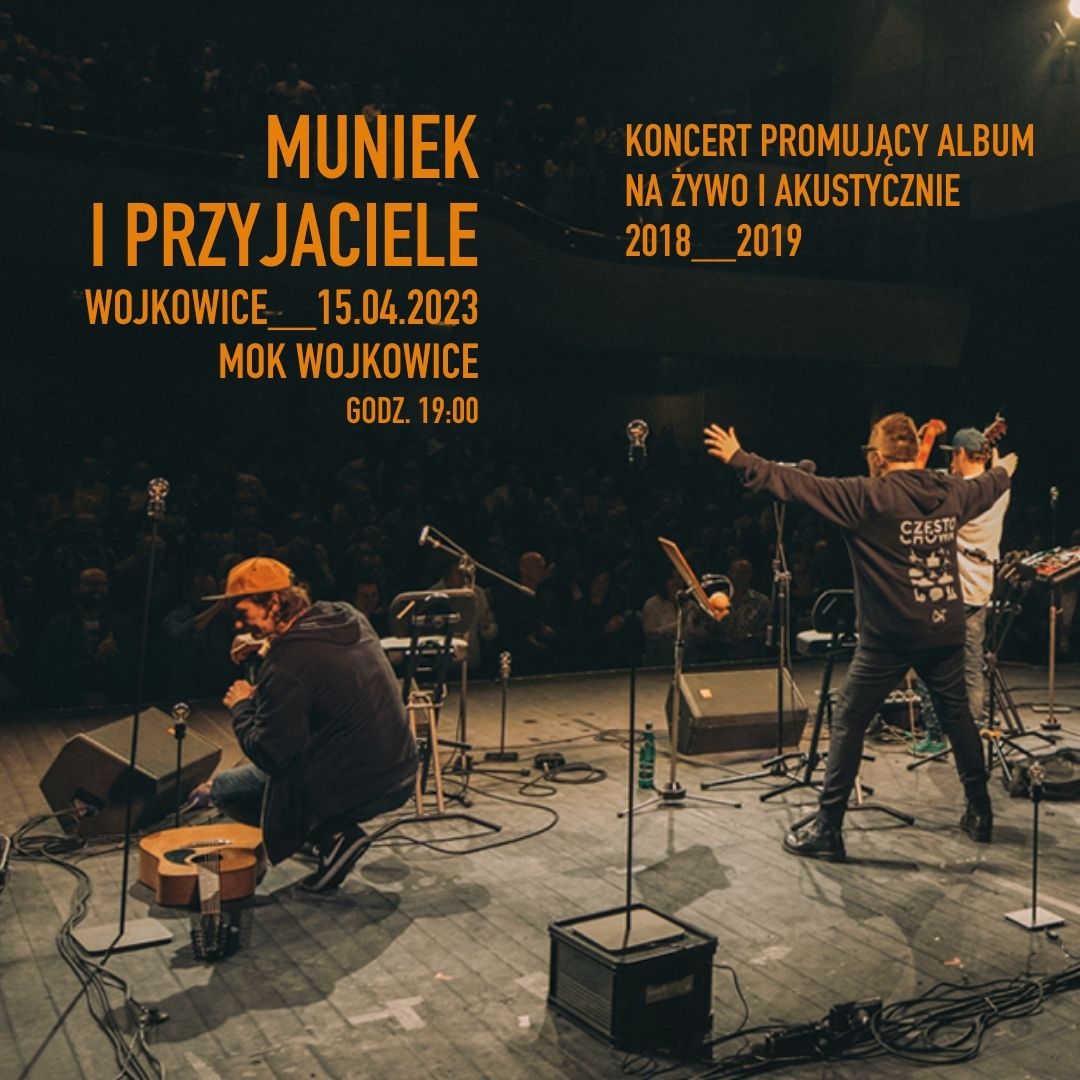 Plakat na koncert Muniek i przyjaciele 15 kwietnia 2023 o godzinie 19:00 w Miejskim Ośrodku Kultury w Wojkowicach