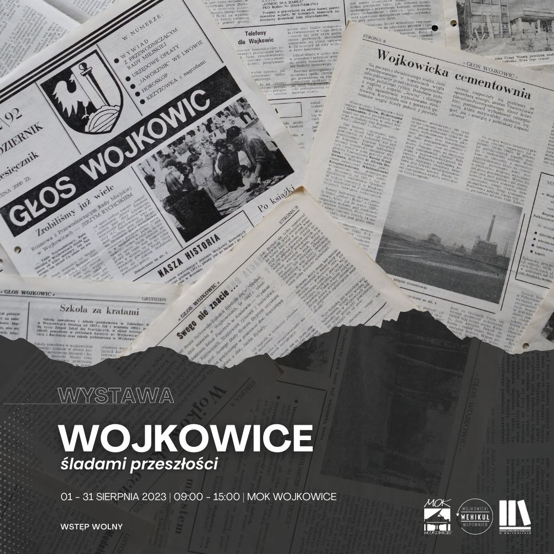 Wystawa | „Wojkowice śladami przeszłości” w Miejskim Ośrodku Kultury w Wojkowicach. Od 1 do 31 sierpnia 2023 w godzinach od 9:00 do 15:00